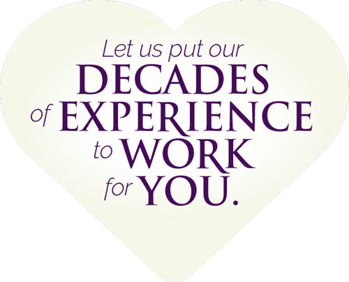 Let us put our decades of experience to work for you.